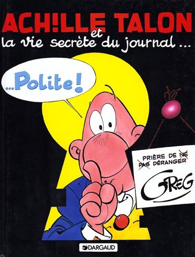 Achille Talon - Tome 33 - Achille Talon et la vie secrète du journal Polite