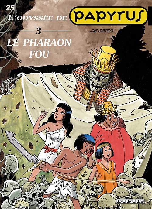 Papyrus - Tome 25 - Le Pharaon fou (L’Odyssée de Papyrus III)