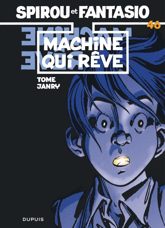 Spirou et Fantasio - Tome 46 : Machine qui rêve