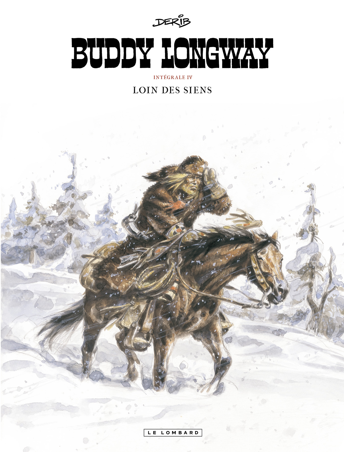 Intégrale Buddy Longway - Tome 4 - Loin des siens