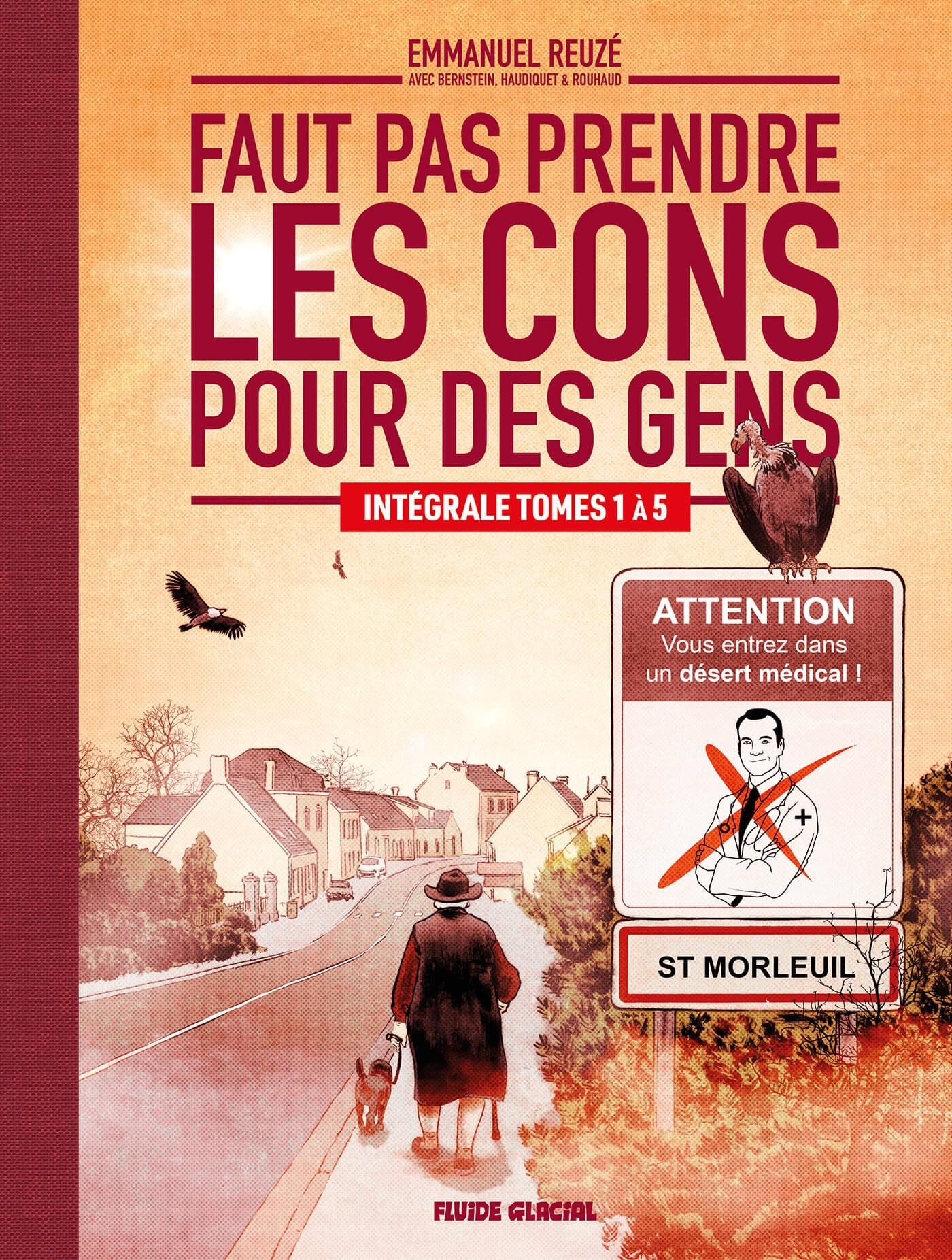 Faut pas prendre les cons pour des gens - intégrale