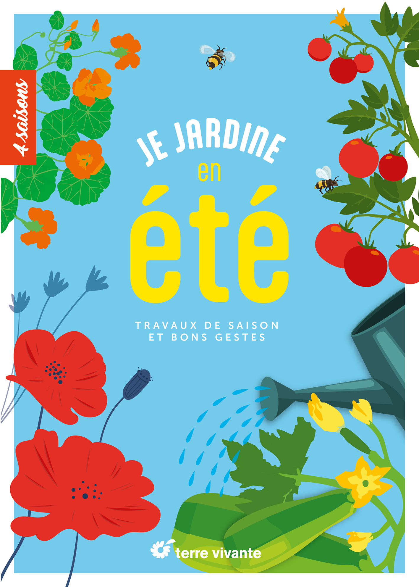 Je jardine en été - Travaux de saison et bons gestes