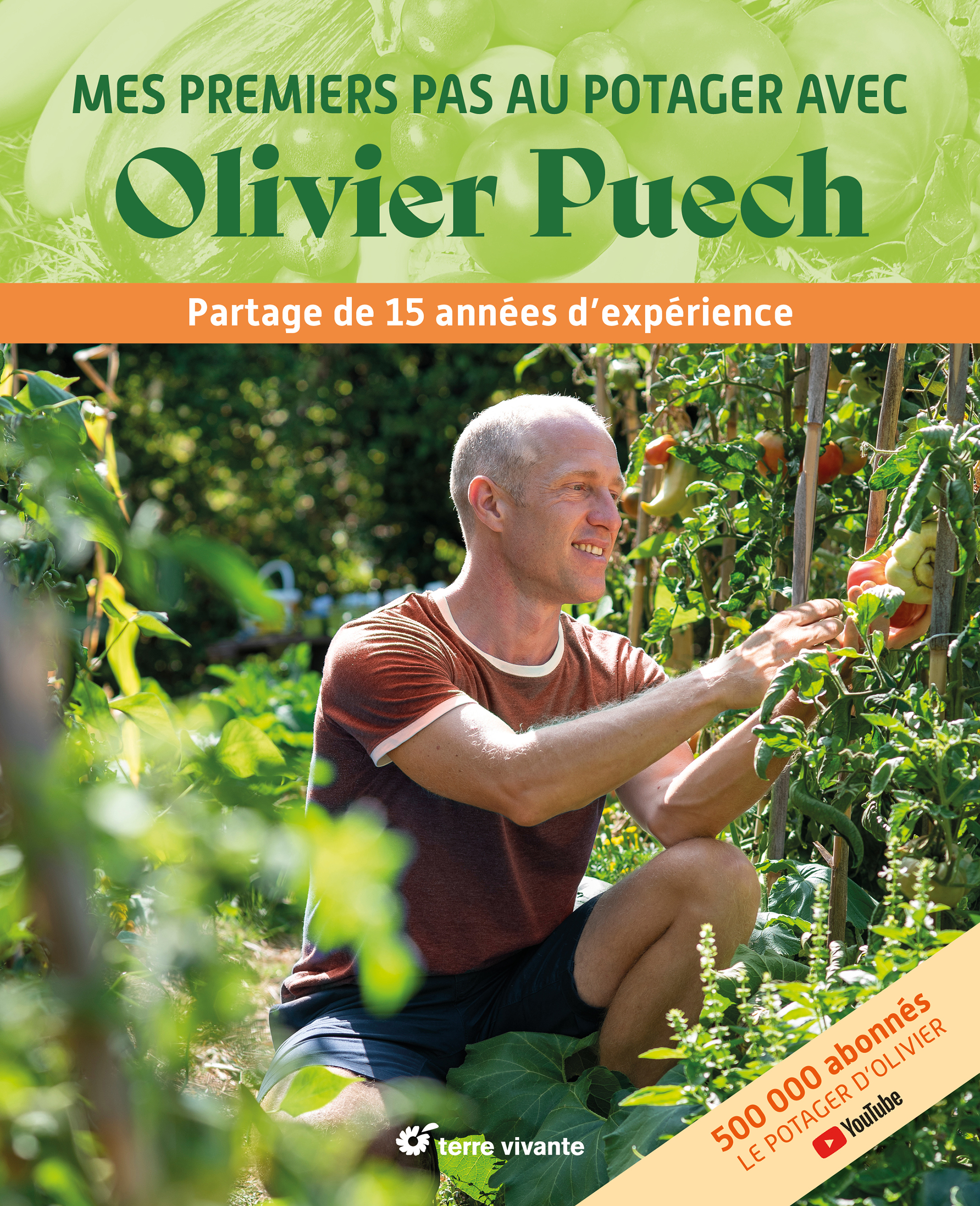 MES PREMIERS PAS AU POTAGER AVEC OLIVIER PUECH - PARTAGE DE 15 ANNEES D´EXPERIENCE