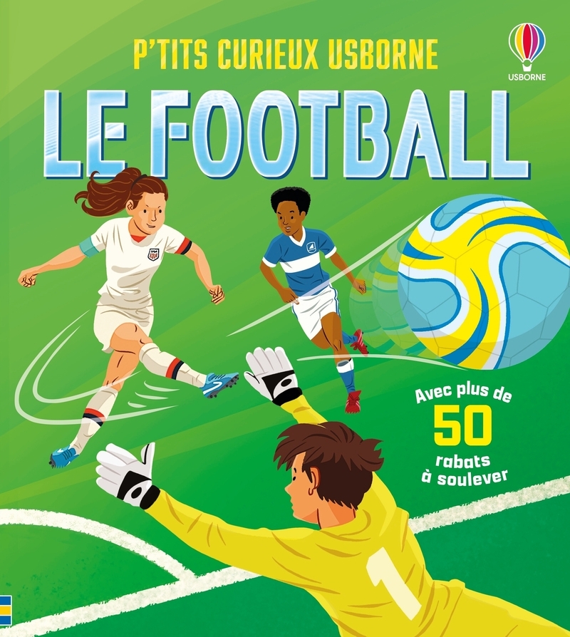 LE FOOTBALL - P´TITS CURIEUX USBORNE - DES 5 ANS