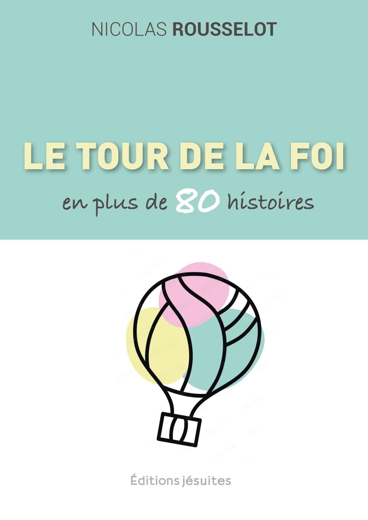 Le tour de la foi catholique en plus de 80 histoires