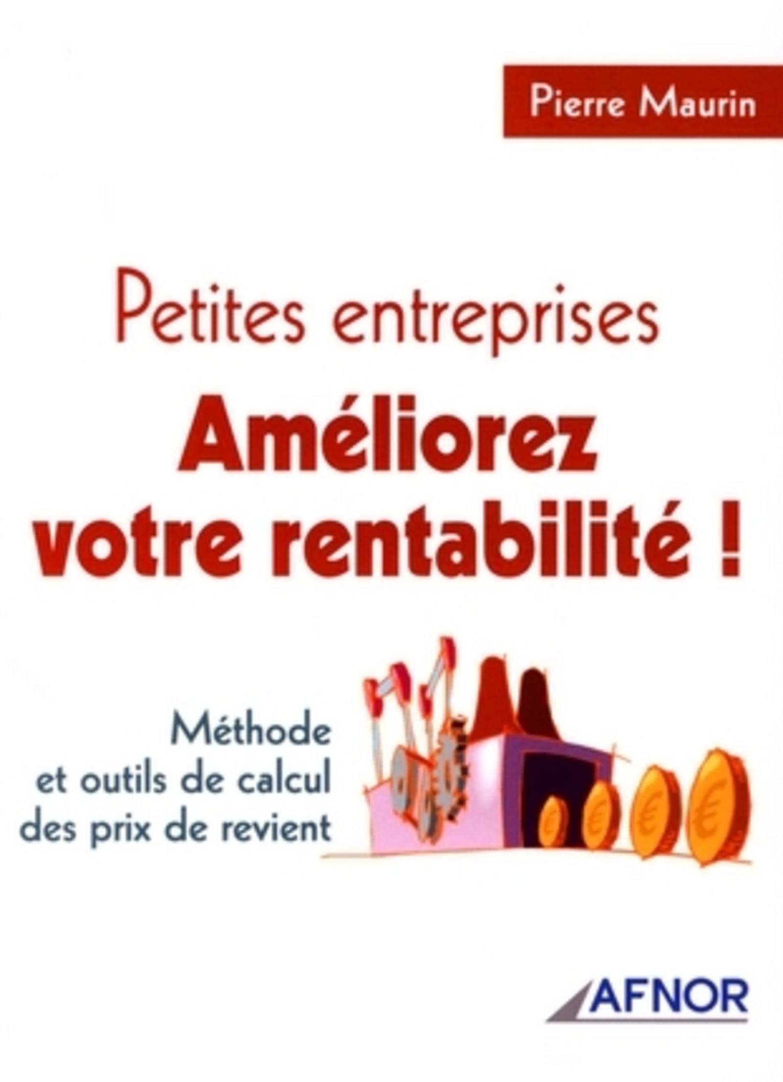 Petites entreprises, améliorez votre rentabilité - Méthode et outils de calcul des prix de revient