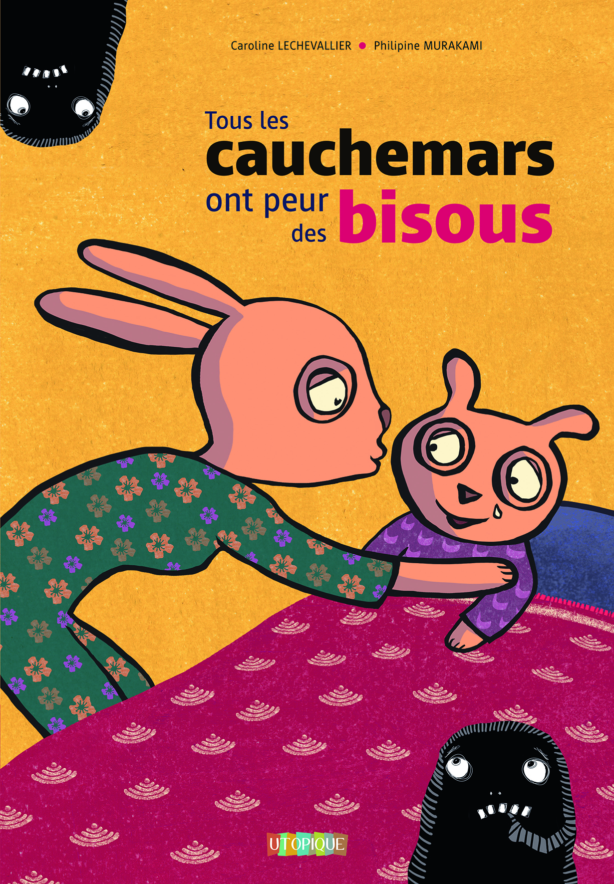 TOUS LES CAUCHEMARS ONT PEUR DES BISOUS