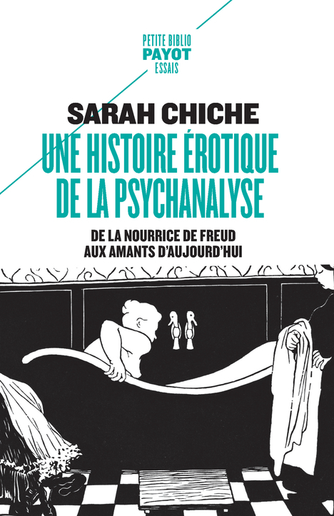Une histoire érotique de la psychanalyse - De la nourrice de Freud aux amants d'aujourd'hui