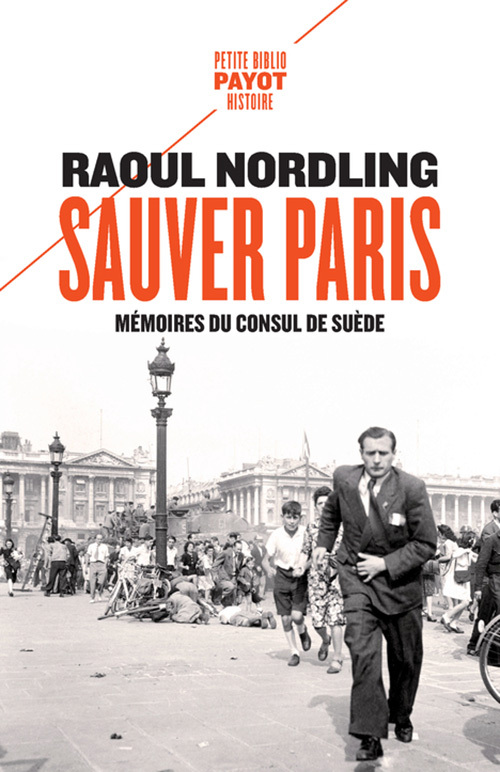 Sauver Paris - Mémoires du consul de Suède (1905-1944)