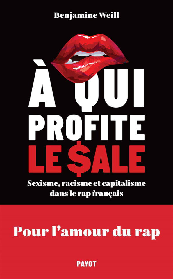 A qui profite le sale ? - Sexisme, racisme et capitalisme dans le rap français