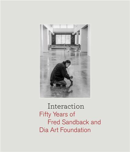 INTERACTION: FIFTY YEARS OF FRED SANDBACK AND DIA ART FOUNDATION /ANGLAIS