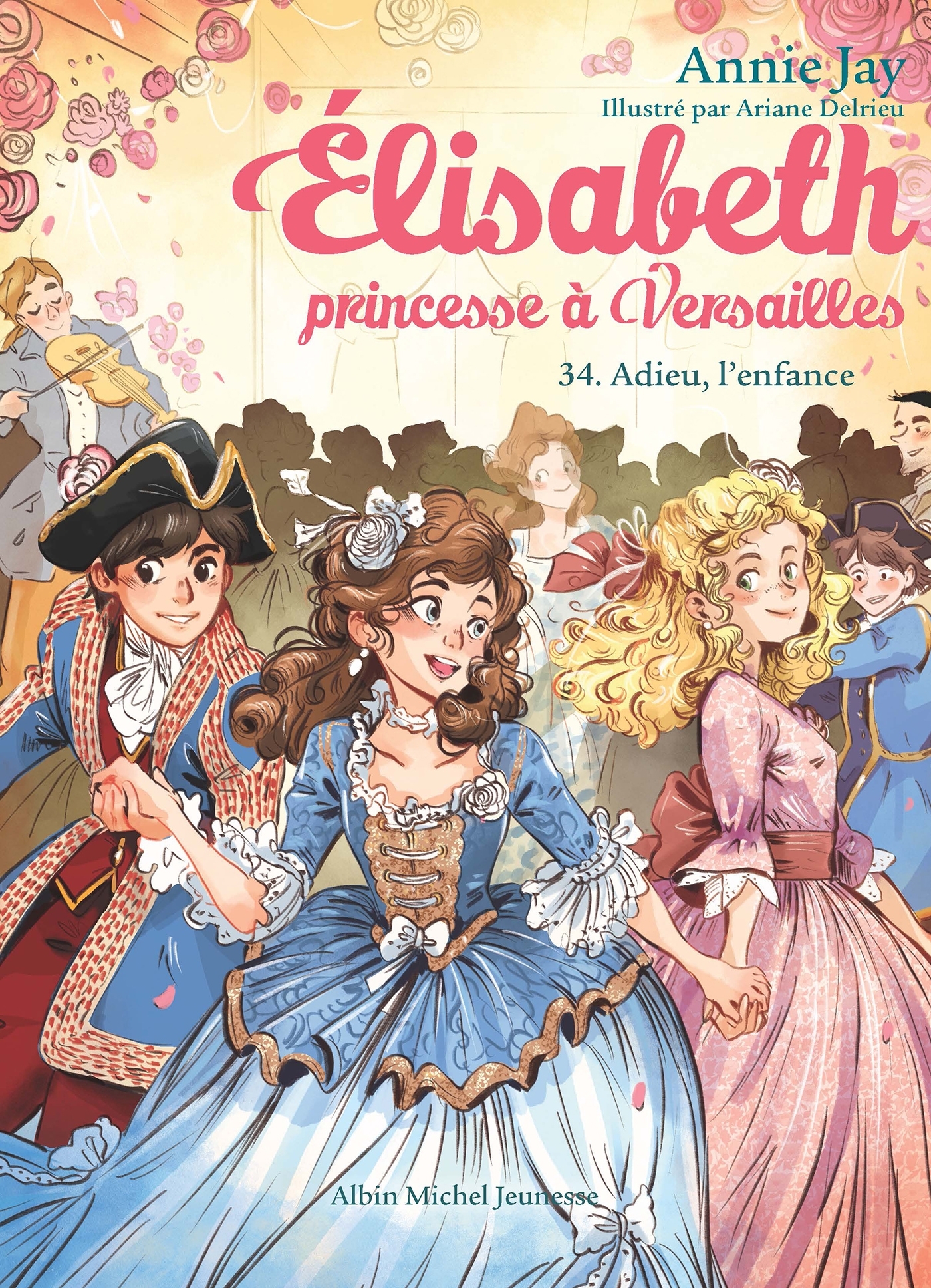 Elisabeth, princesse à Versailles T34 Adieu l'enfance