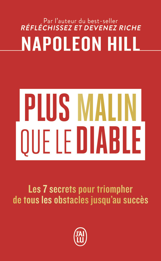 PLUS MALIN QUE LE DIABLE - LES 7 SECRETS POUR TRIOMPHER DE TOUS LES OBSTACLES JUSQU´AU SUCCES