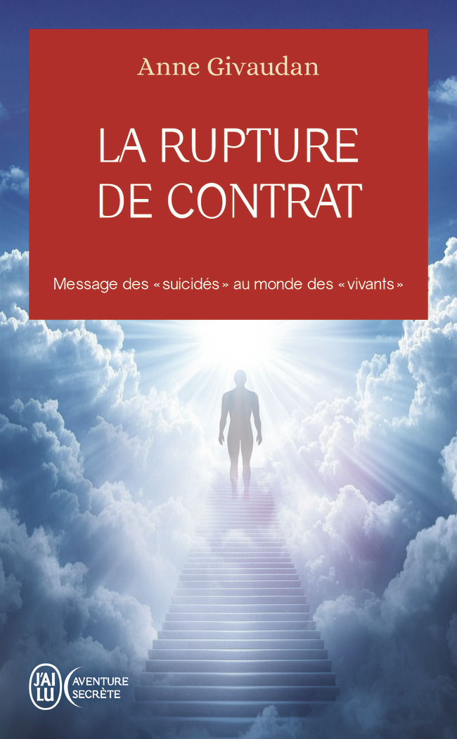 LA RUPTURE DE CONTRAT - MESSAGE DES SUICIDES AU MONDE DES VIVANTS