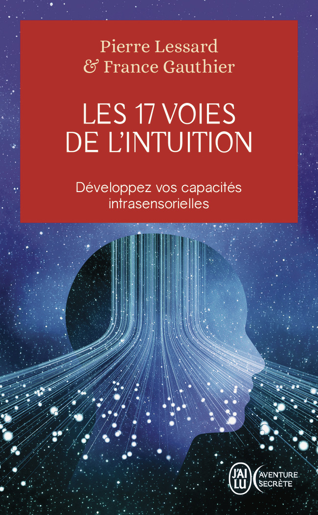LES 17 VOIES DE L´INTUITION - DEVELOPPEZ VOS CAPACITES INTRASENSORIELLES