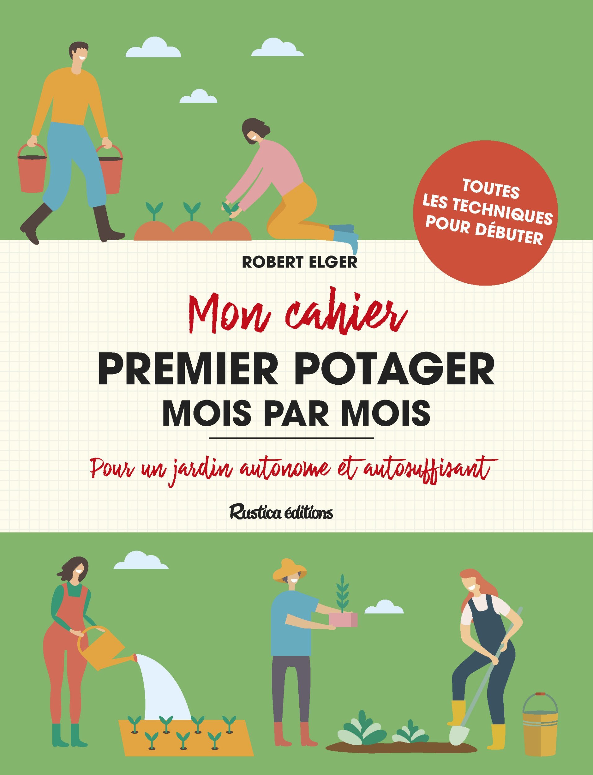 MON CAHIER PREMIER POTAGER MOIS PAR MOIS