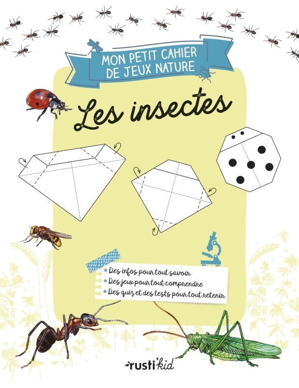 Mon petit cahier nature jeux : les insectes - les insectes