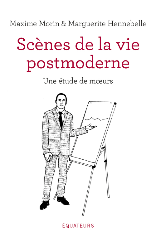 SCENES DE LA VIE POSTMODERNE - UNE ETUDE DE MOEURS