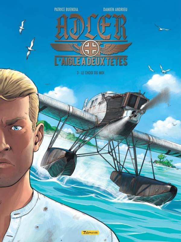 ADLER, L´ AIGLE A DEUX TETES - TOME 3 - LE CHOIX DU MOI