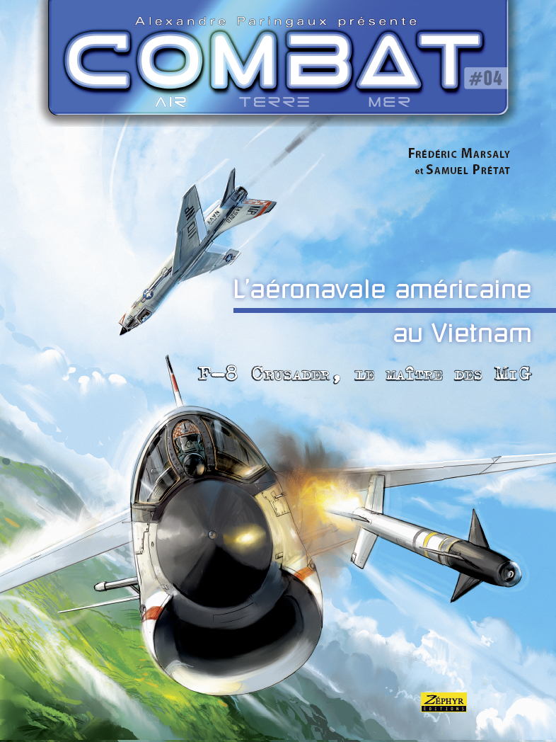 COMBAT AIR T04 - AERONAVALE AMERICAINE AU VIETNAM - F-8 CRUSADER