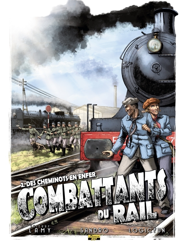COMBATTANTS DU RAIL T02 - DES CHEMINOTS EN ENFER