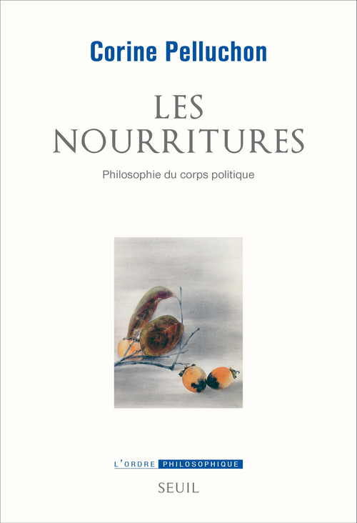 NOURRITURES. PHILOSOPHIE DU CORPS POLITIQUE (LES)