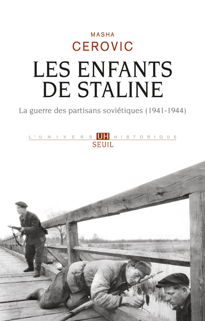 Les Enfants de Staline - La guerre des partisans soviétiques (1941-1944)