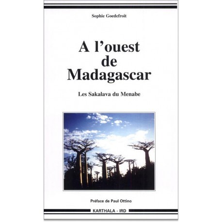 A l'ouest de Madagascar. Les Sakalava du Menabe