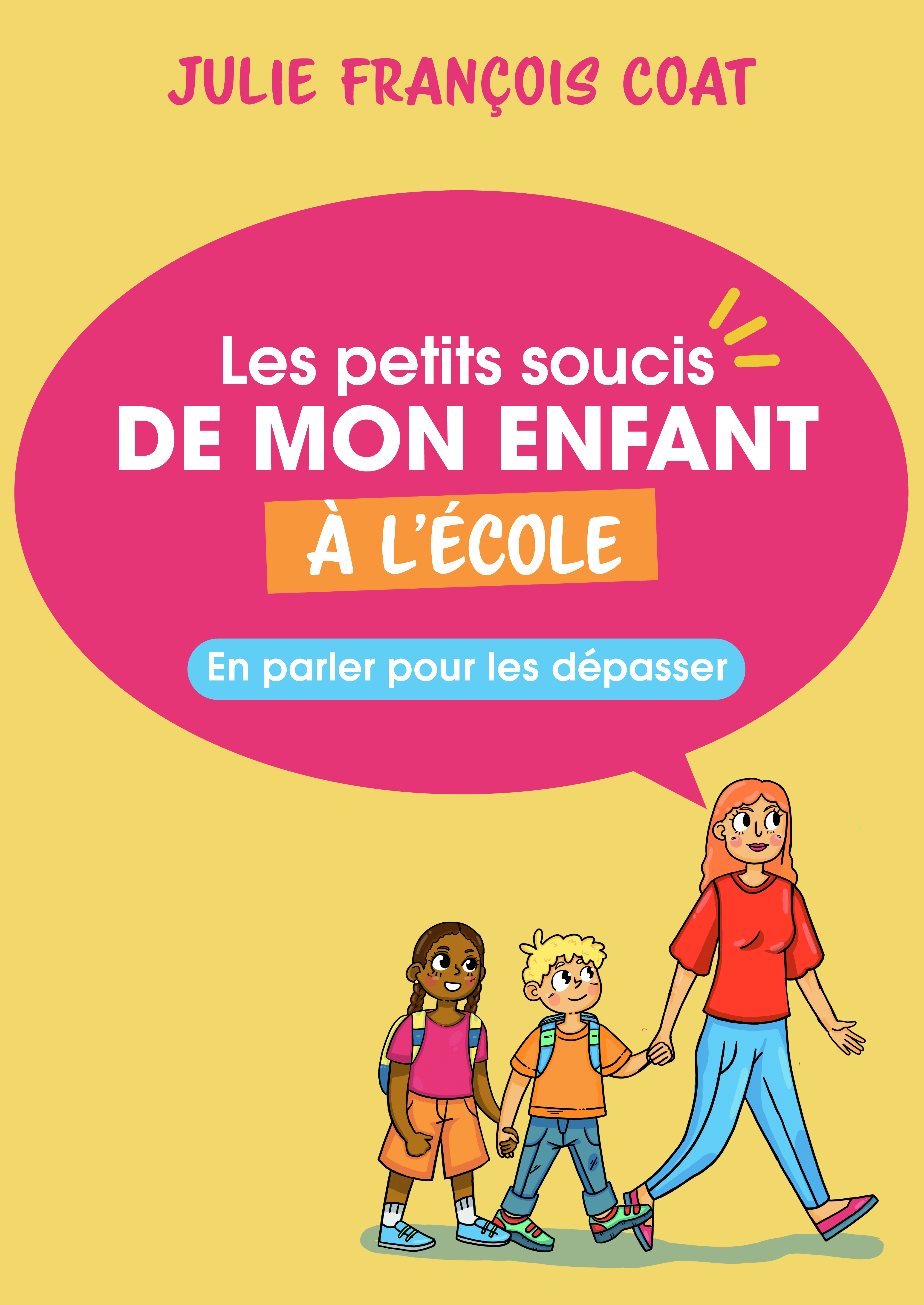Les petits soucis de mon enfant à l'école - En parler pour les dépasser