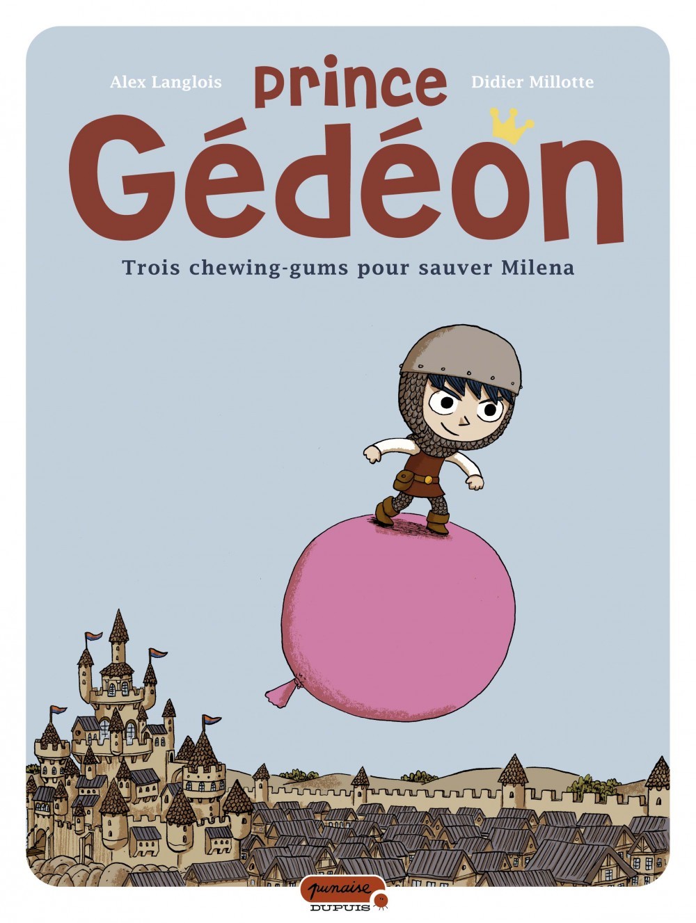 PRINCE GEDEON T1 TROIS CHEWING-GUMS POUR SAUVER MILENA