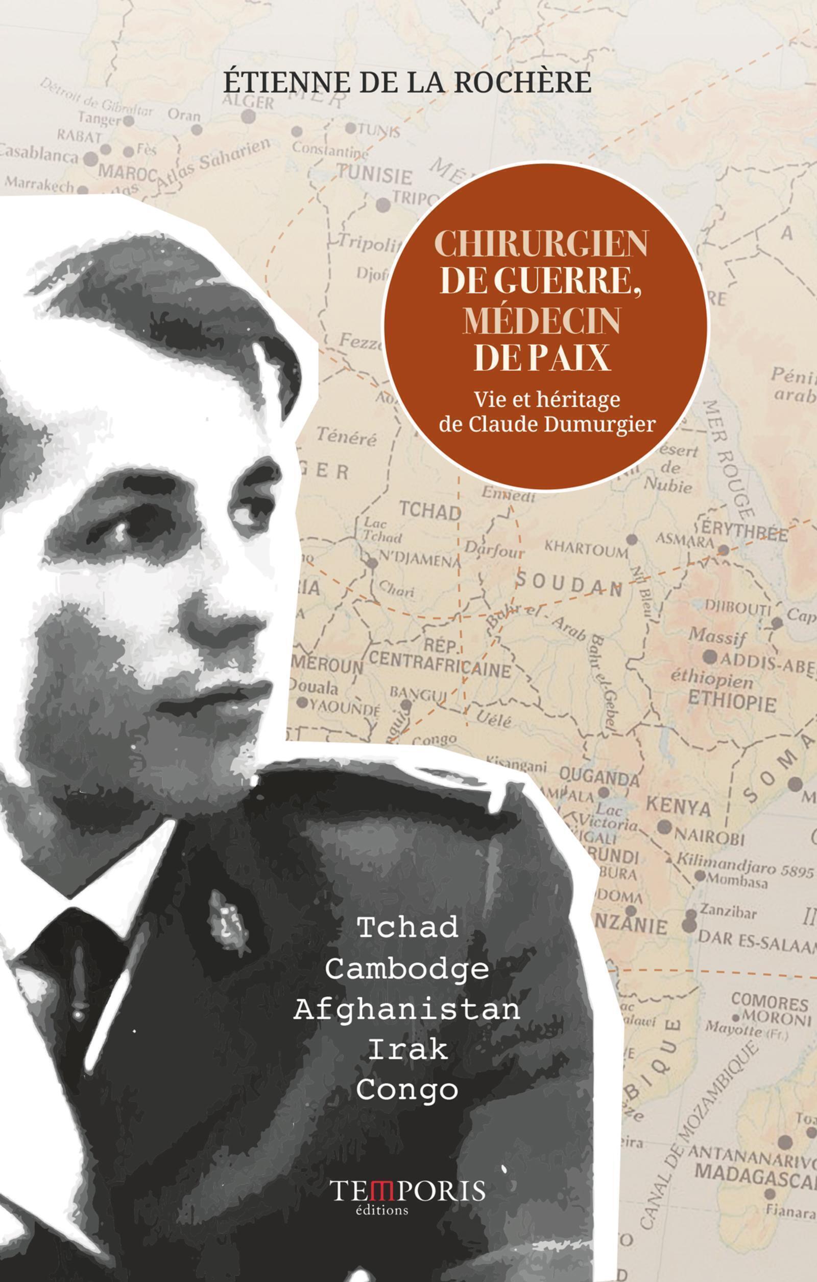 Chirurgien de guerre, médecin de paix - Vie et héritage de Claude Dumurgier