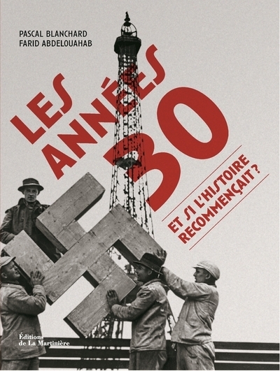 Les Années 30 - Et si l'histoire recommençait ?