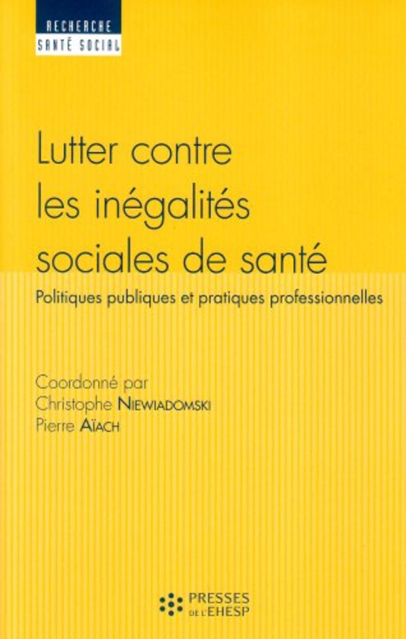 Lutter contre les inégalités sociales de santé - Politiques publiques et pratiques professionnelles