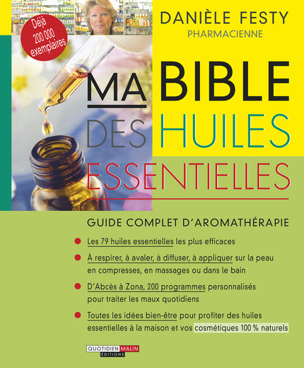 Ma bible des huiles essentielles - Guide complet d'aromathérapie