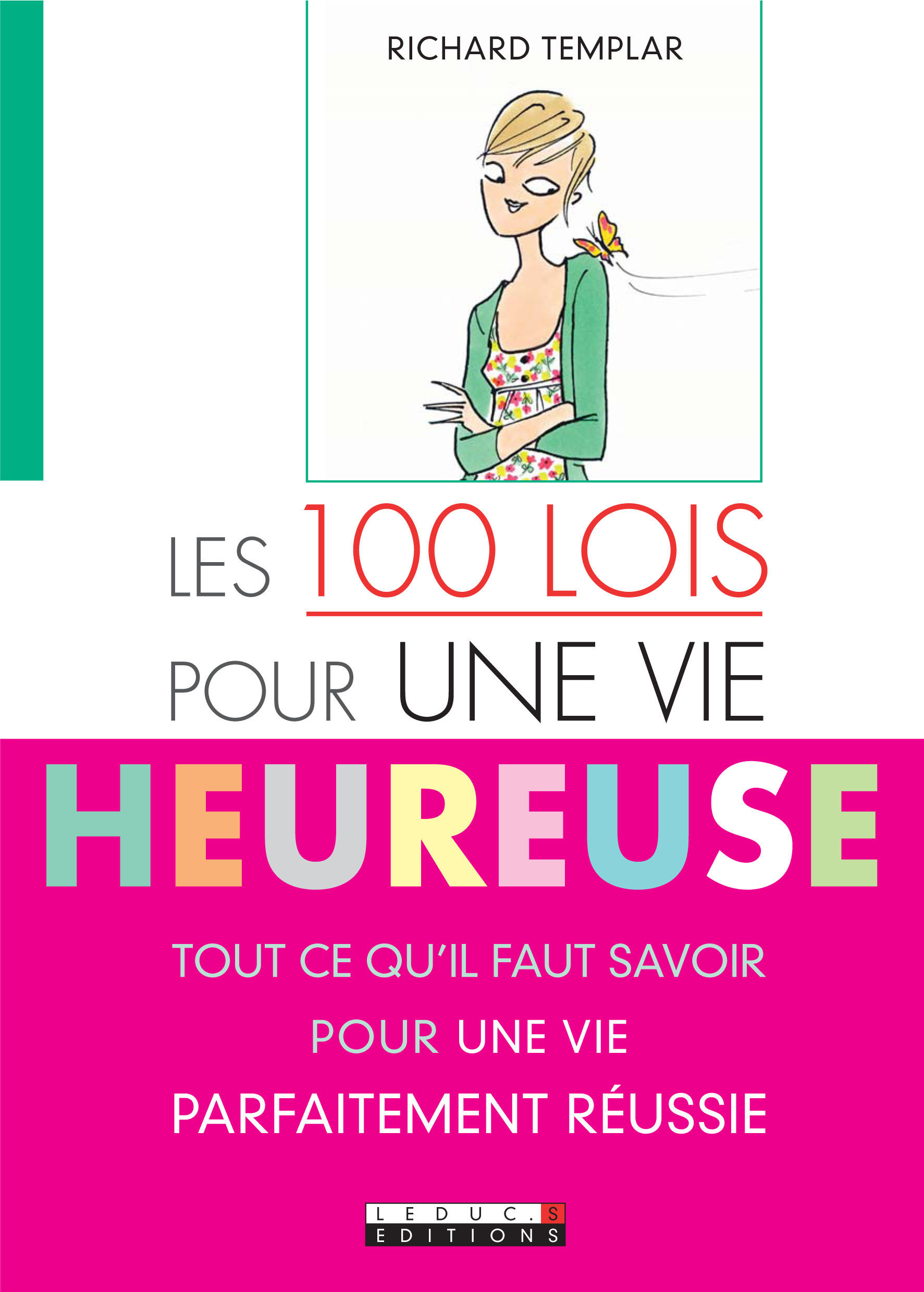 Les cent lois pour une vie heureuse - Tout ce qu'il faut savoir pour une vie parfaitement réussie