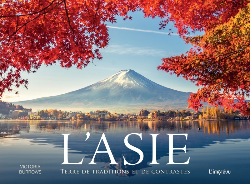 L'Asie - Terre de traditions et de contrastes