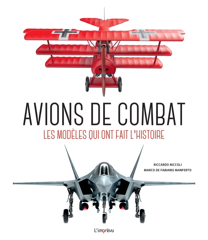 Avions de combat - Les modèles qui ont fait l'Histoire