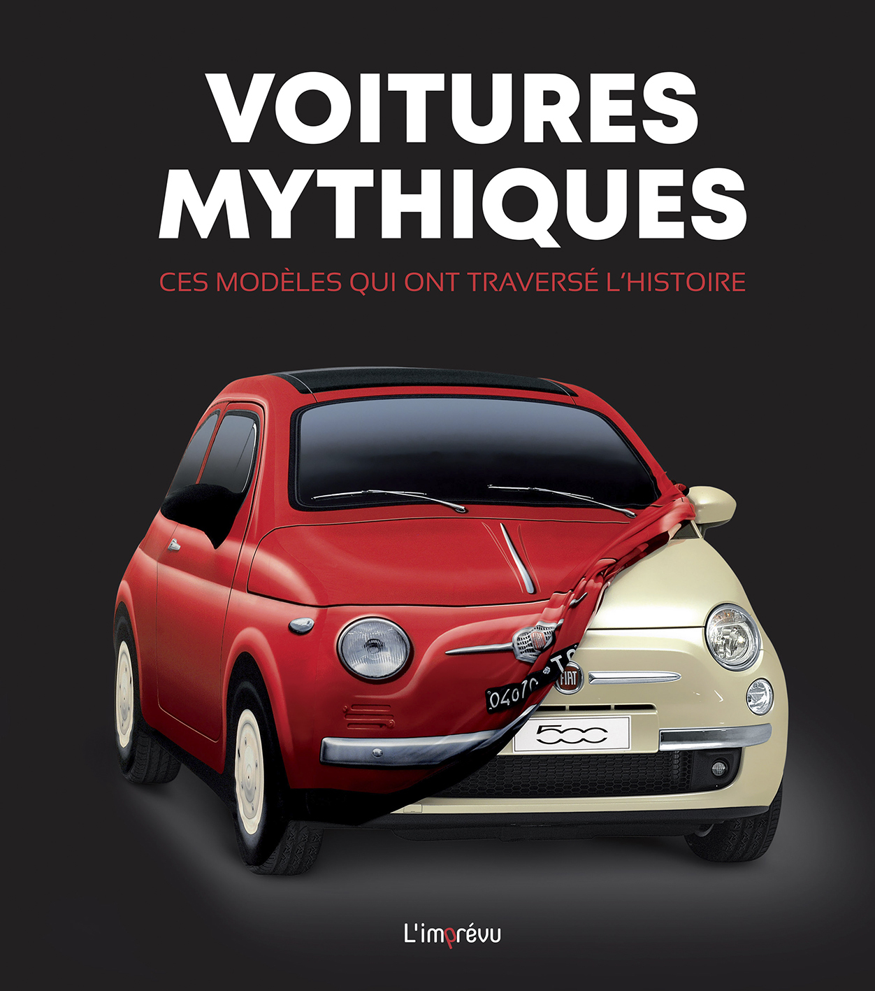 Voitures mythiques - Ces modèles qui ont traversé l’histoire