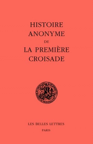 HISTOIRE ANONYME DE LA PREMIERE CROISADE