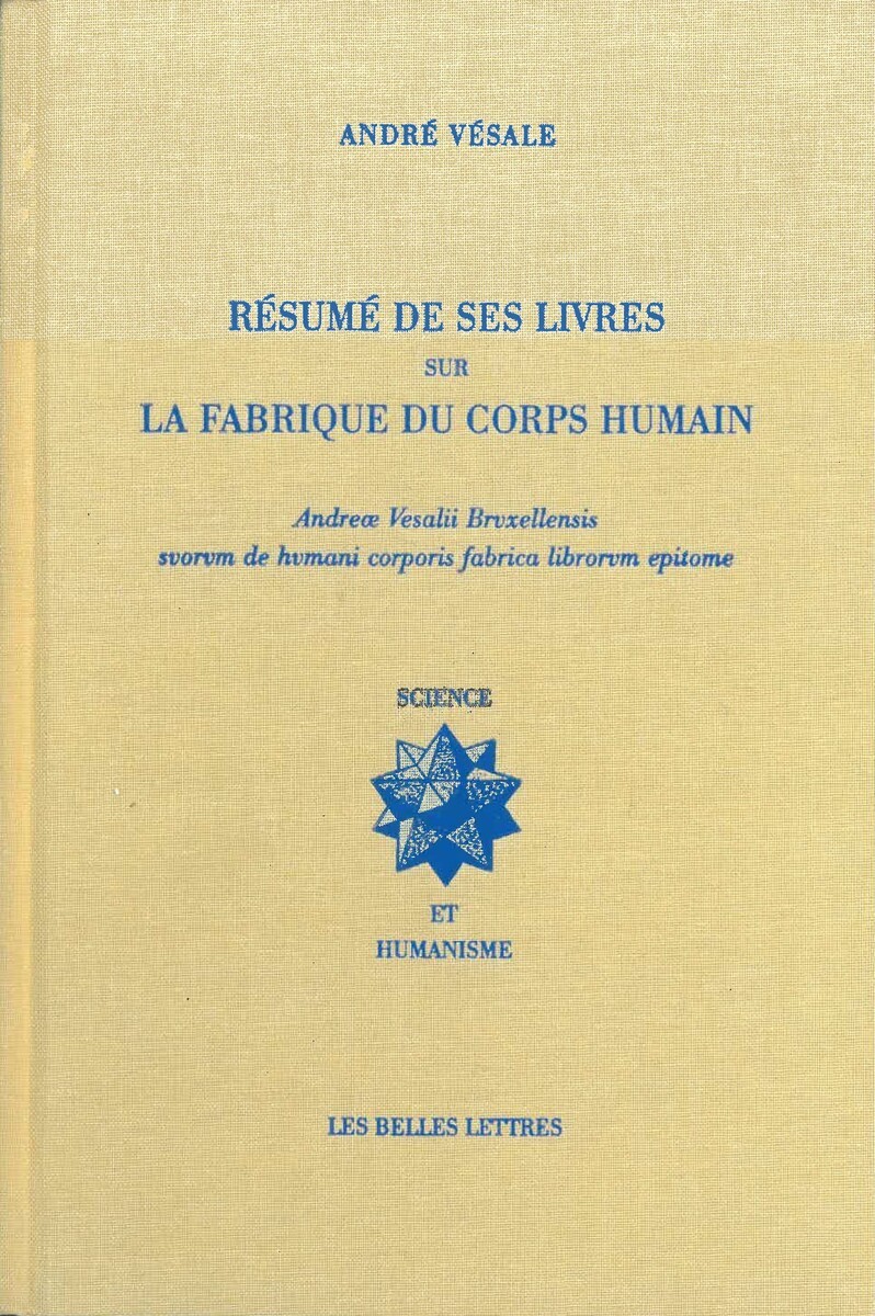 Résumé de ses livres sur la fabrique du corps humain - Adreæ Vesalii Bruxellensis suorum de humani corporis fabrica librorum epitome