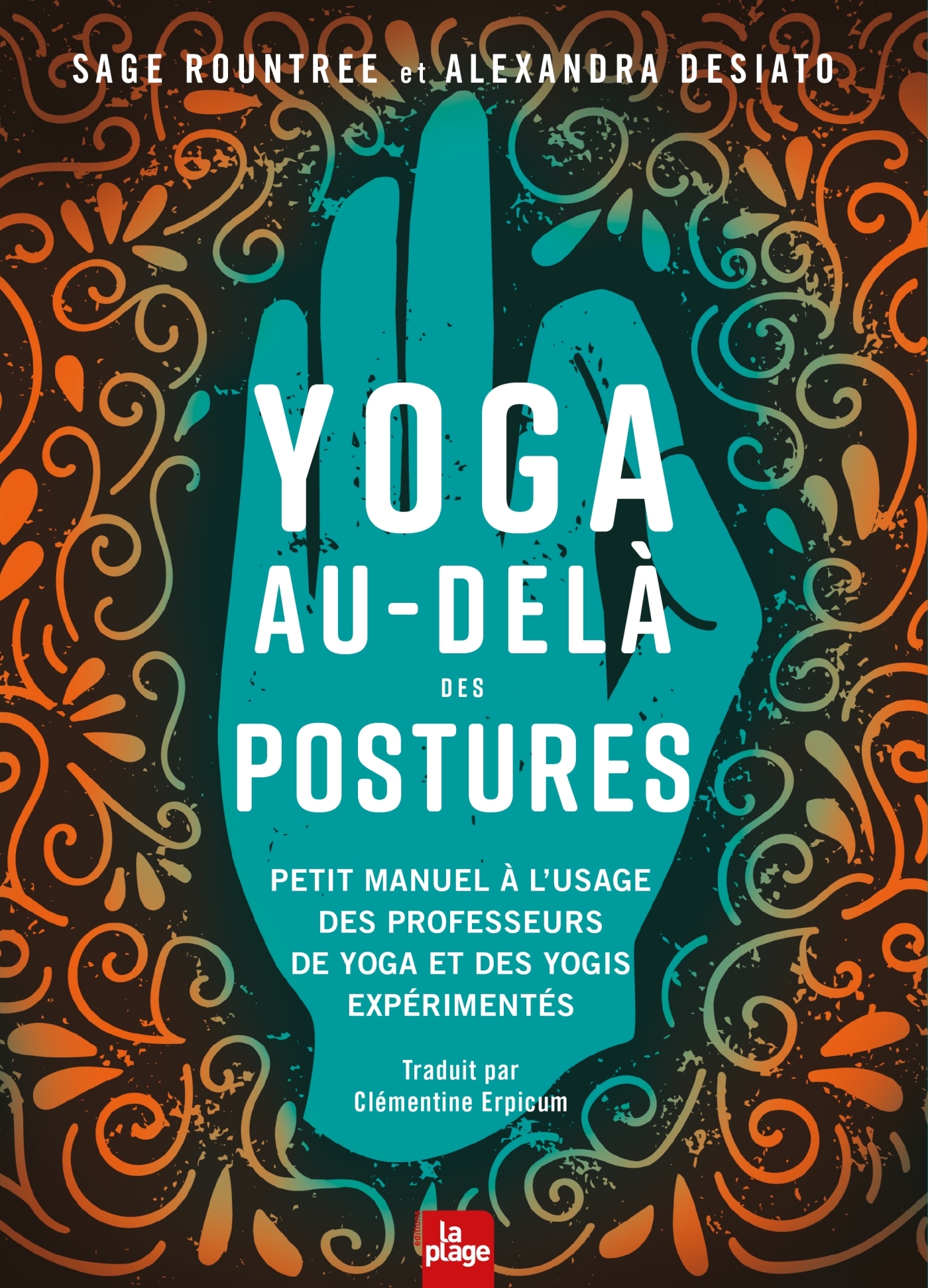 YOGA AU-DELA DES POSTURES - PETIT MANUEL A L´USAGE DES PROFESSEURS DE YOGA