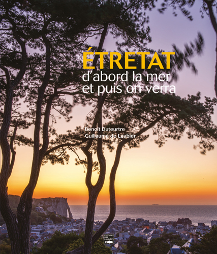 Étretat D'Abord La Mer Puis On Verra