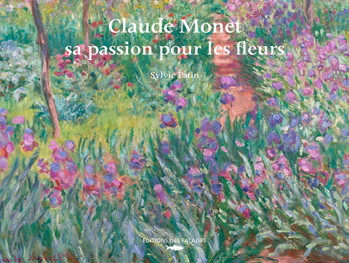 Claude Monet, Sa Passion Pour Les Fleurs