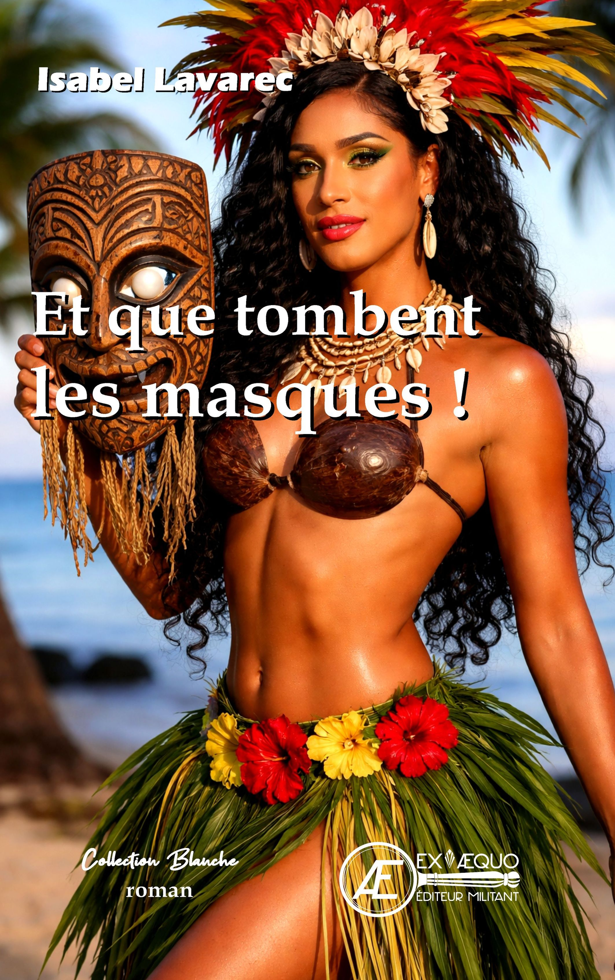 Et que tombent les masques ! - roman