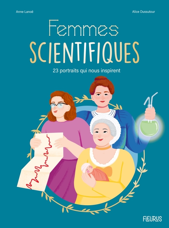 FEMMES SCIENTIFIQUES. 23 PORTRAITS QUI NOUS INSPIRENT