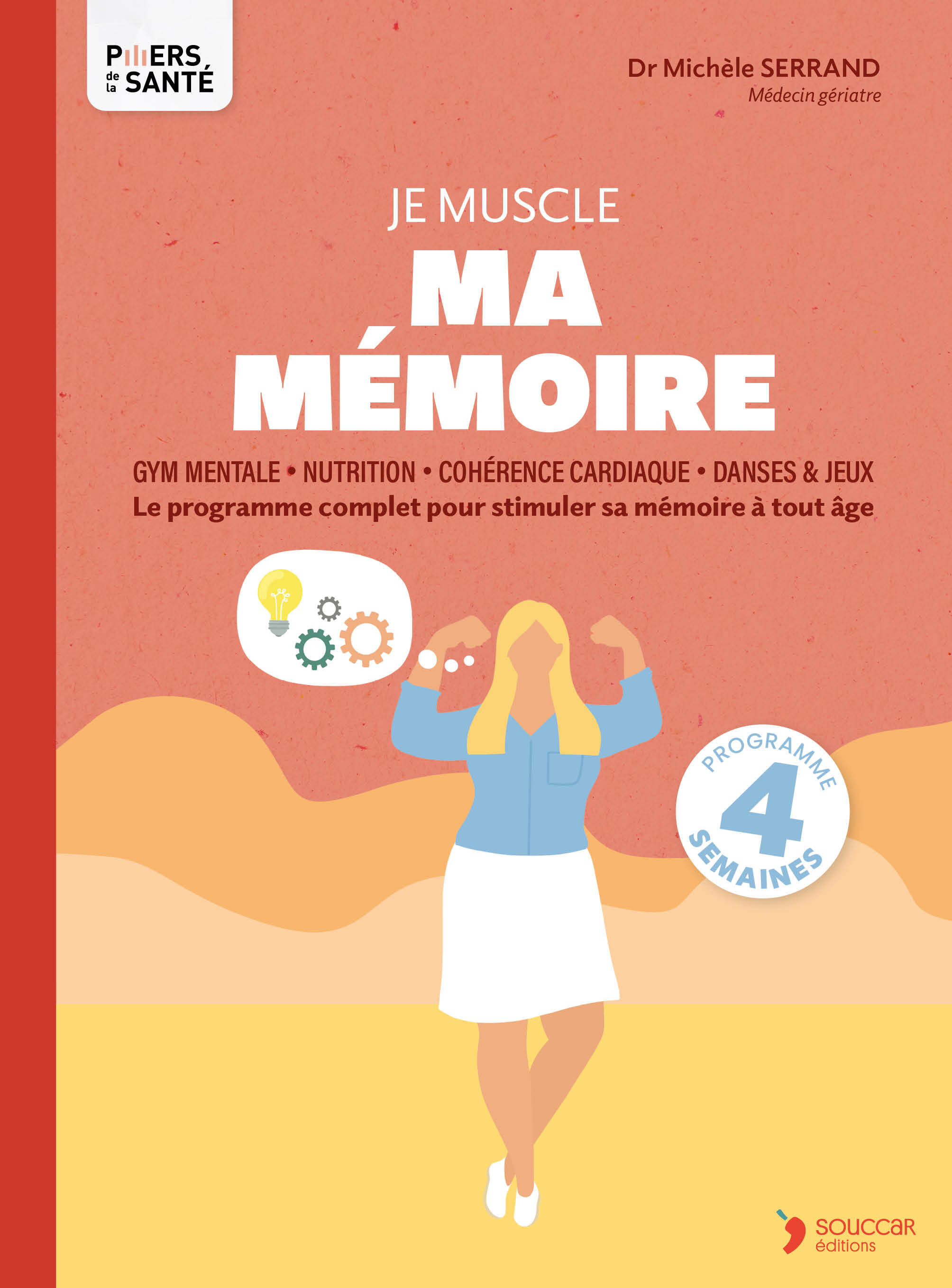 Je muscle ma mémoire - Le programme complet pour stimuler sa mémoire à tout âge