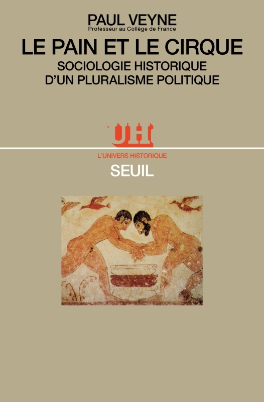 PAIN ET LE CIRQUE. SOCIOLOGIE HISTORIQUE D´UN PLURALISME POLITIQUE