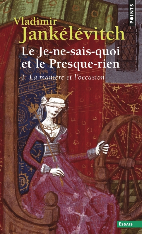 JE NE SAIS QUOI ET LE PRESQUE RIEN