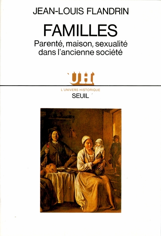 FAMILLES. PARENTE, MAISON ET SEXUALITE DANS L´ANCIENNE SOCIETE