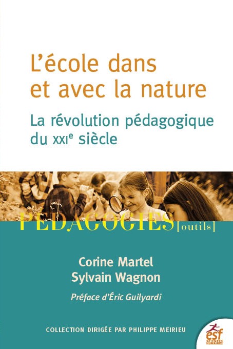 L'école dans et avec la nature - La révolution pédagogique du XXIe siècle